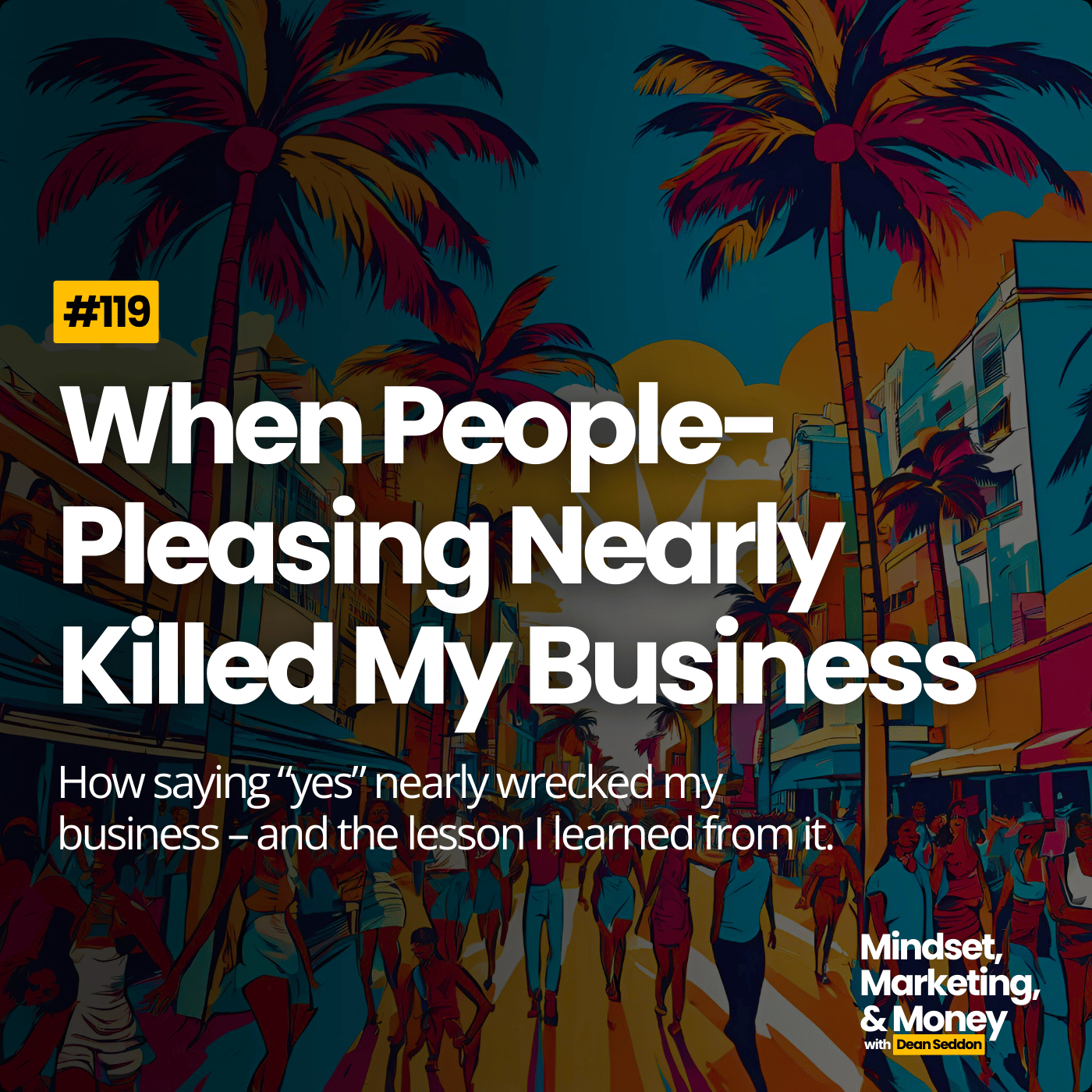 When People-Pleasing Nearly Killed My Business