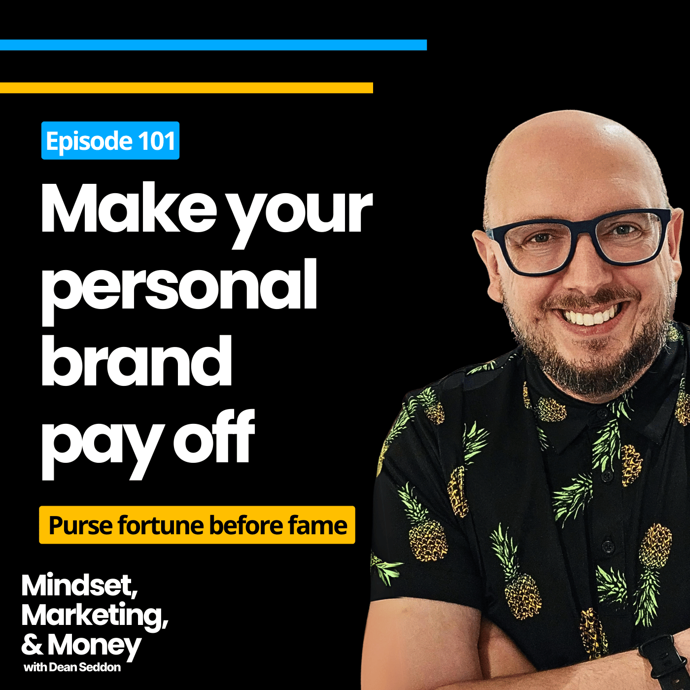 Ep 101: Making your personal brand pay off