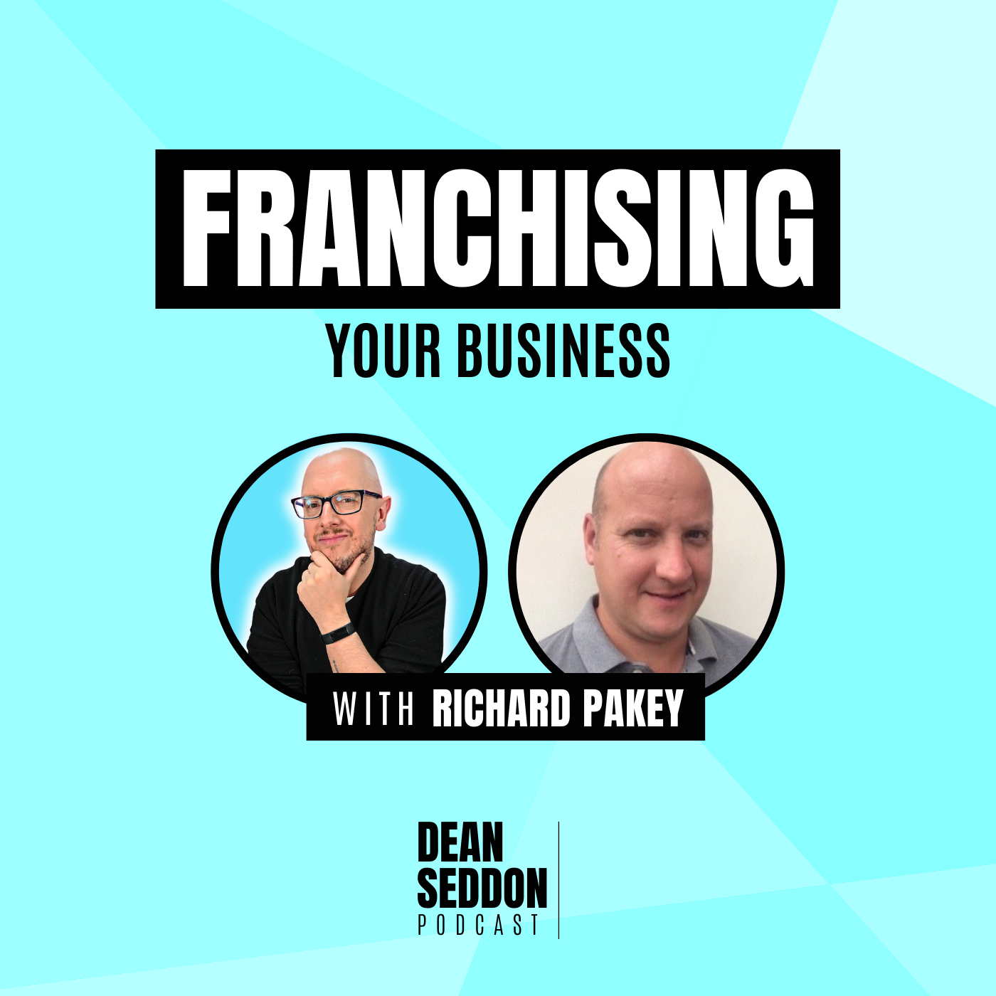 Franchising Your Business with Richard Pakey