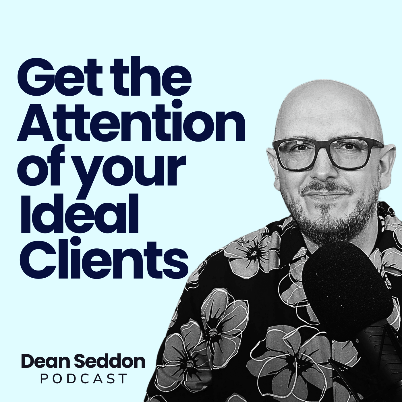 EP 91: How to get the attention of your ideal clients.