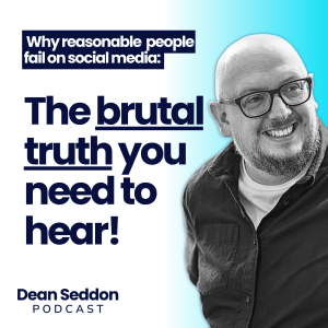 Ep 96: Why Reasonable People Fail on Social Media: The Brutal Truth You Need to Hear