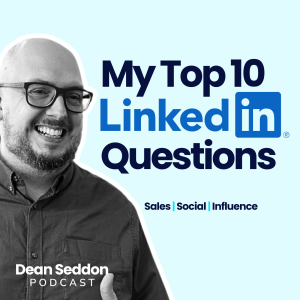 Ep 93: My Top 10 LinkedIn Questions