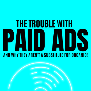 Why Paid Ads (PPC) is not a substitute for organic reach