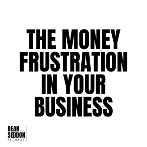 The Money Frustration In Your Business