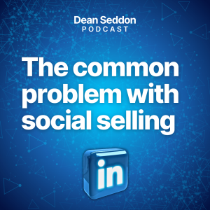 Ep 85:Two people, same problem - The disconnect in social selling