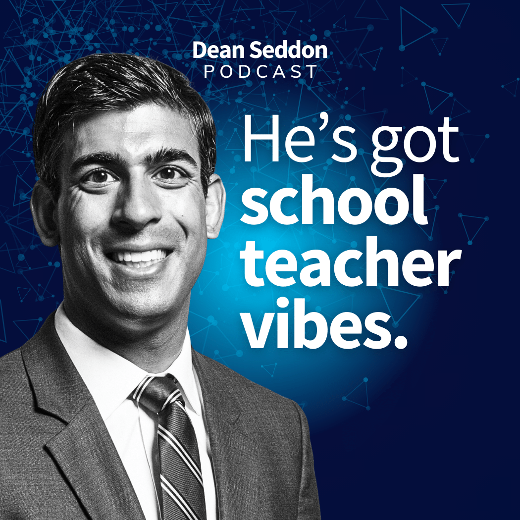 Ep 88: Rishi Sunak: "He's got school teacher vibes"