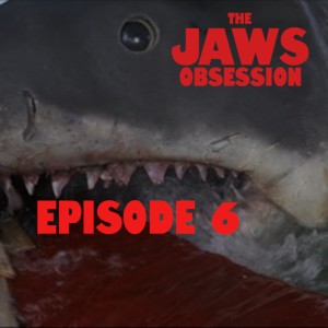 The Jaws Obsession Episode 6: The Sound of a Great White