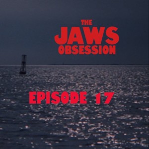 The Jaws Obsession Episode 17: Ultimate Jaws Location Tour