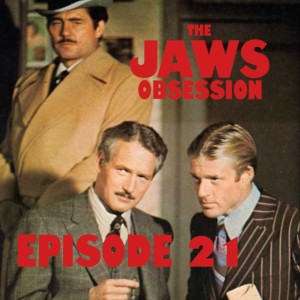 The Jaws Obsession Episode 21: The Paul Newman Effect