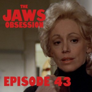 The Jaws Obsession Episode 43: The Ellen Brody Effect