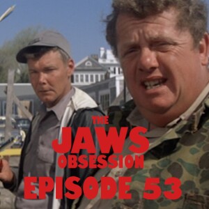 The Jaws Obsession Episode 53: A Whaaat?