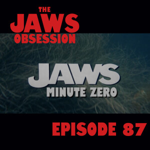Jaws Obsession 87: Expanded Jaws Universe Minute Zero