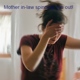 Evidence Log #348 : Mother in-law spinning you out!