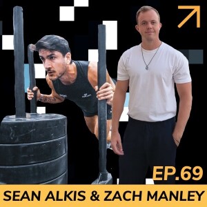 EP69: Sean Alkis & Zach Manley