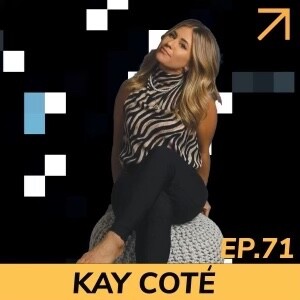 EP71: Kay Cote