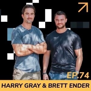 EP74: Harry Gray & Brett Ender