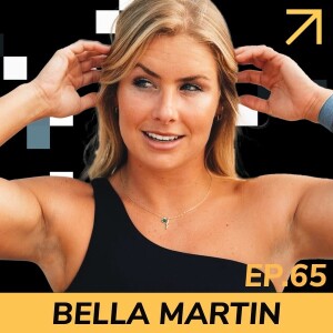 EP65: Bella Martin