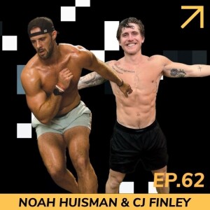 EP62: CJ Finley & Noah Huisman