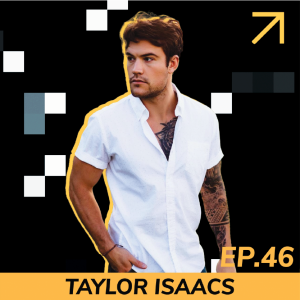 EP46: Taylor Isaacs