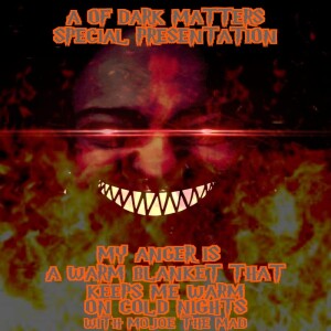 A Of Dark Matters  Special Presentation with Mojoe the Mad part 1