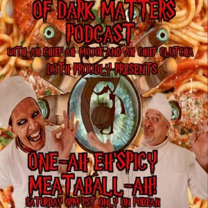 Of Dark Matters Podcast with MoJoE The Mad and Dr Clutch with Special Guest Nathan Elvis Friedman