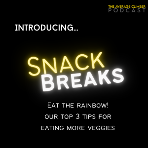 SNACK BREAK: Eat the rainbow! Our top three tips for eating more veggies