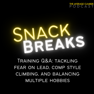 Training Q&A: tackling fear on lead, comp style climbing, and balancing multiple hobbies