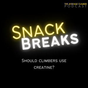 SNACK BREAK: Should climbers use creatine?