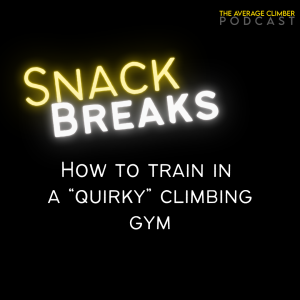 How to train in a "quirky" climbing gym.