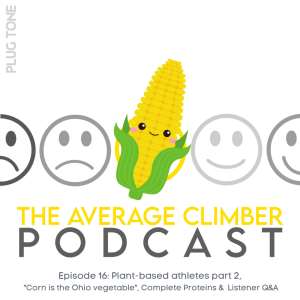 Episode 16: Plant-based athletes part 2, ”Corn is the Ohio vegetable”, Complete Proteins & Listener Q&A