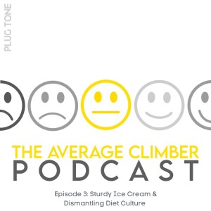 Episode 3: Sturdy Ice Cream & Dismantling Diet Culture