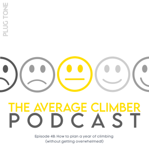Episode 48: How to plan a year of climbing (without getting overwhelmed)