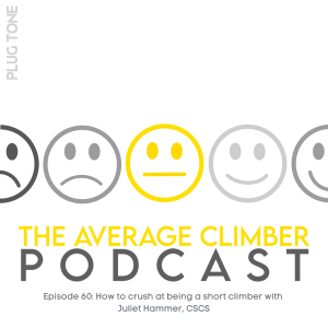 Ep 60: How to crush at being a short climber with Juliet Hammer, CSCS