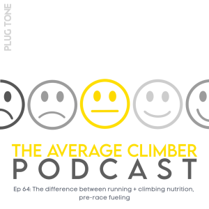 Ep 64: The difference between running + climbing nutrition, pre-race fueling