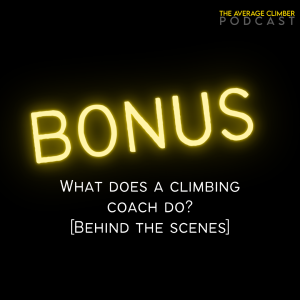BONUS: What does a climbing coach do [behind the scenes]