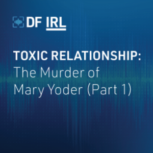 S1E6 Toxic Relationship: The Murder of Mary Yoder (Part 1)