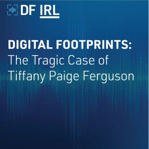 S1E2 Digital Footprints - The Tragic Case of Tiffany Paige Ferguson