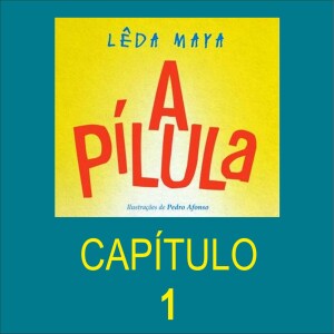 A Pílula - a invenção exterminadora de comida - Capítulo 1