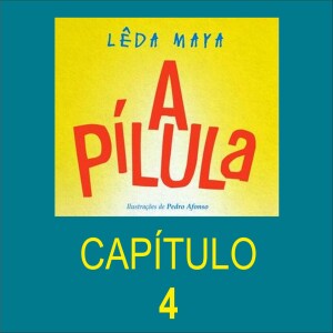 A Pílula - a exterminadora de comida - Capítulo 4