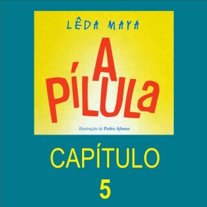 A Pílula - a exterminadora de comida - Capítulo 5