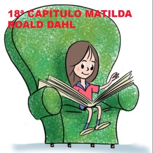 18º CAPÍTULO DE MATILDA - ROALD DAHL