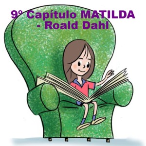 NONO CAPÍTULO - MATILDA - ROALD DAHL