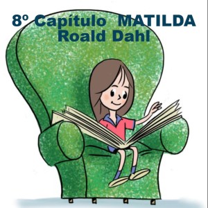 8º CAPÍTULO - MATILDA - ROALD DAHL