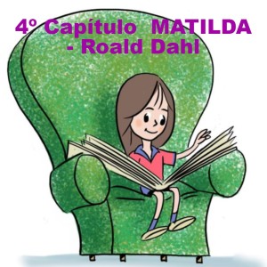 QUARTO CAPÍTULO - MATILDA - ROALD DAHL