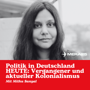 Mithu Sanyal über Politik in Deutschland und vergangenen und aktuellen Kolonialismus