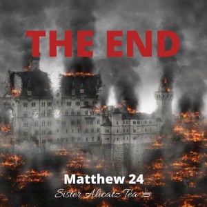 The End!, Matthew 24