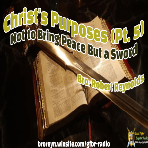 Christ’s Purposes (Pt 5) AFMIGB #71