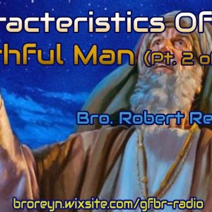 Characteristics Of a Faithful Man (AFMIGB #55)