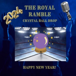 The Royal Ramble - Crystal Ball Drop
