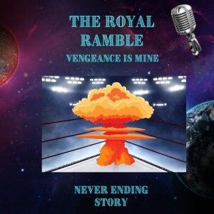 The Royal Ramble - Never Ending Story